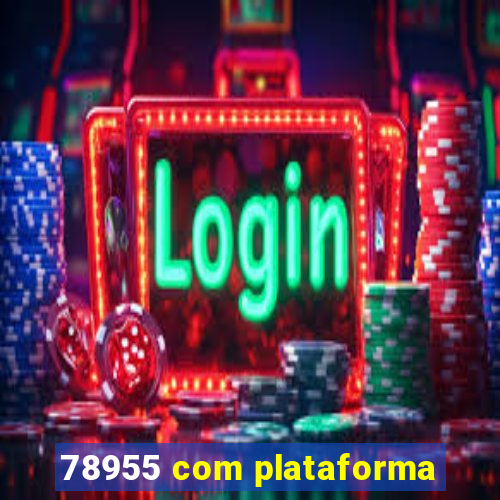 78955 com plataforma